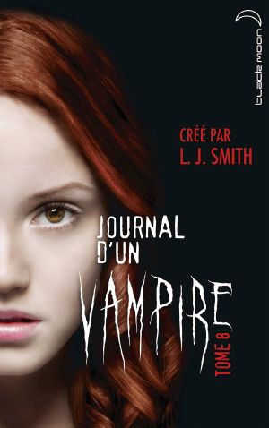 [Journal d'un vampire 08] • Journal d’un vampire 8